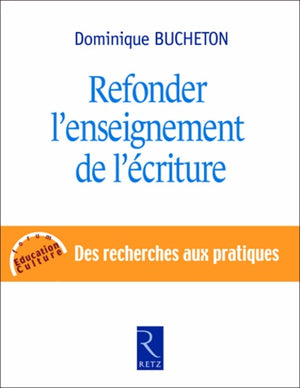 Refonder l'enseignement de l'écriture