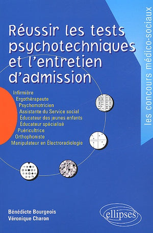 Réussir les tests psychotechniques et l'entretien d'admission