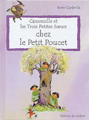 Camomille et les Trois Petites Soeurs : Chez le petit Poucet