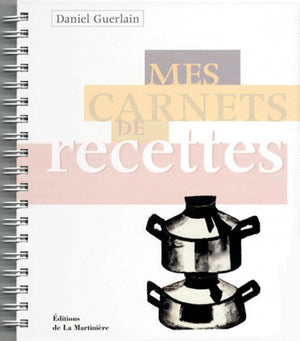 Mes carnets de recettes. Et les desserts de maman et de Nadine