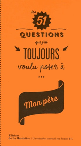 Les 51 questions que j'ai toujours voulu poser à mon père