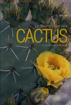 Le grand livre des cactus et autres plantes grasses