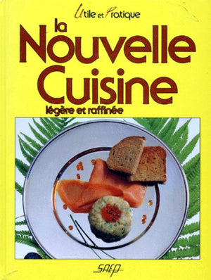 La nouvelle cuisine légère et raffinée