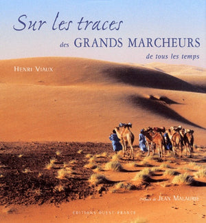 Sur les traces des grands marcheurs de tous les temps