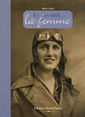 Il y a un siècle...la femme