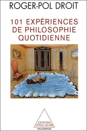 101 expériences de philosophie quotidienne