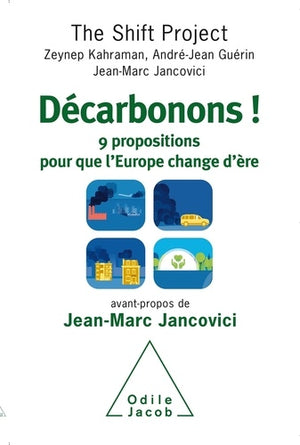 Décarbonons !: 9 propositions pour que l'Europe change d'ère