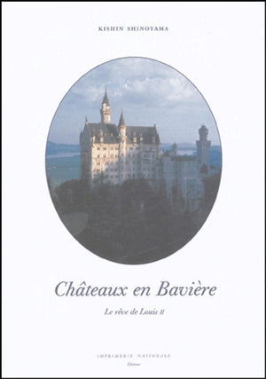 Châteaux en Bavière: Le rêve de Louis II