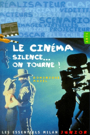 Le cinéma : silence on tourne