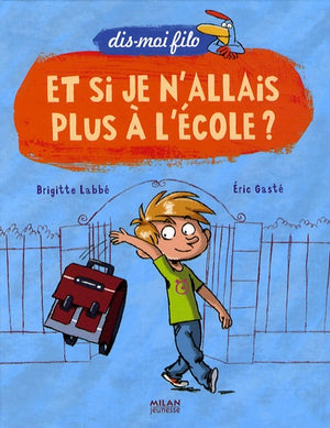 Et si je n'allais plus à l'école ?