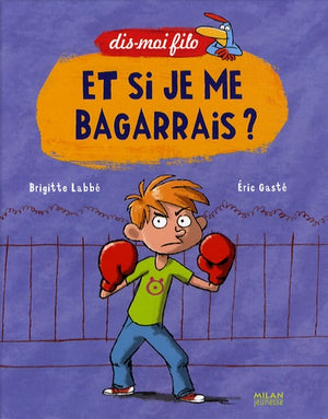 Et si je me bagarrais ?