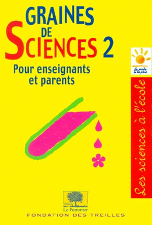 Graines de sciences pour enseignants et parents, tome 2