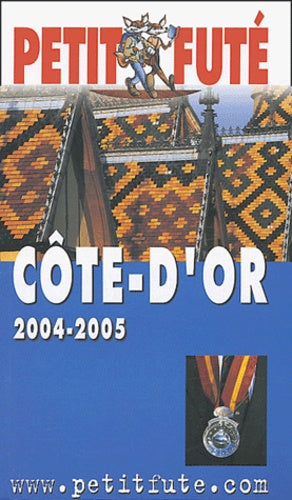 Guide Petit Futé : Côte-d'Or 2004-2005