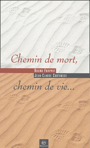 Chemin de mort, chemin de vie