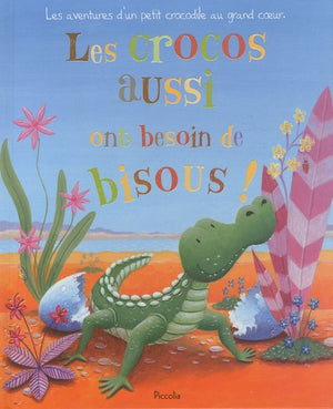 Les crocos aussi ont besoin de bisous !