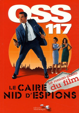 OSS 117 Le Caire Nid d'Espions