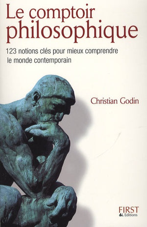 Le comptoir philosophique: 123 notions clés pour mieux comprendre le monde contemporain