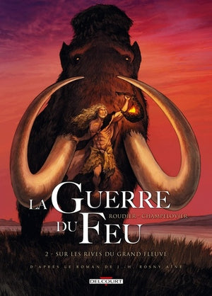 La Guerre du feu T02: Sur les rives du grand fleuve