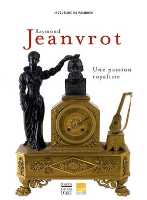 Raymond Jeanvrot, une passion royaliste