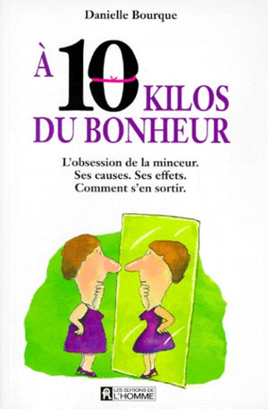 A 10 kilos du bonheur