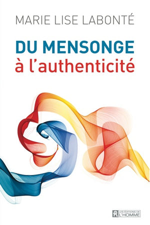 Du mensonge à l'authenticité