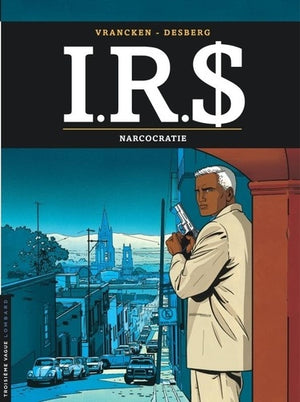 I.R.$., tome 4 : Narcocratie