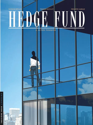 Hedge Fund - Tome 2 - Actifs toxiques