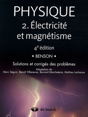 Physique 2 : Electricité et magnétisme - Solutions et corrigés des problèmes