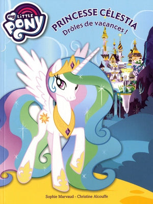 Princesse Célestia: Drôles de vacances !