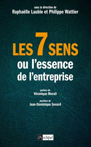 Les 7 sens: Ou l'essence de l'entreprise