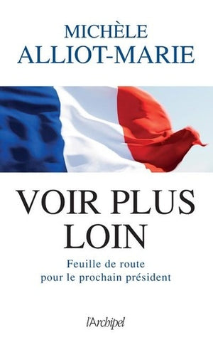 Voir plus loin: Feuille de route pour le prochain président