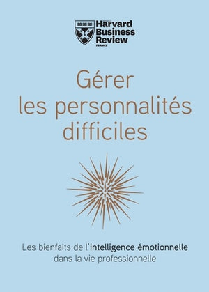 Gérer les personnalités difficiles