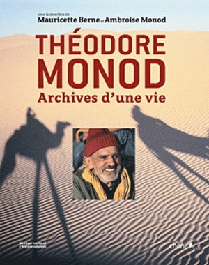 Théodore Monod: Archives d'une vie