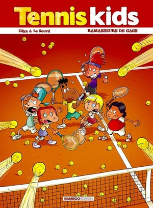 Tennis kids - tome 01: Ramasseurs de gags