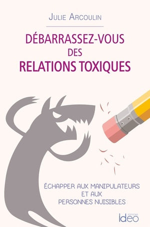 Se débarrasser des relations toxiques