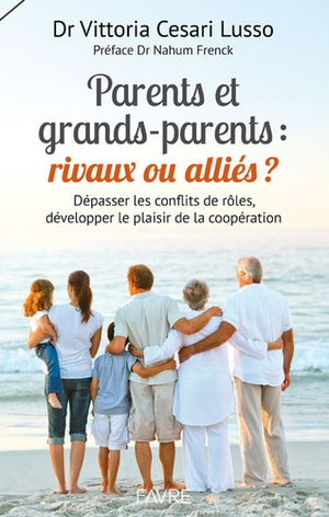 Parents et grands-parents : rivaux ou alliés ?