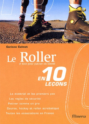 Le roller et tout pour patiner en liberté en 10 leçons