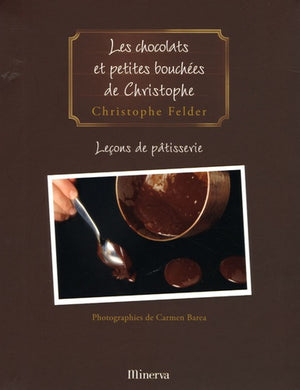 Leçons de pâtisserie: Tome 2, Les chocolats et petites bouchées de Christophe