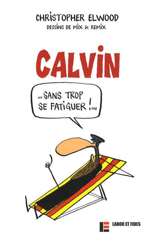 Calvin sans trop se fatiguer