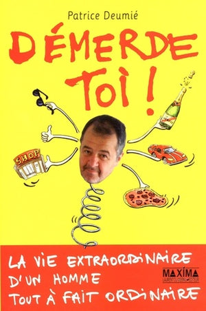 Demerde-toi !