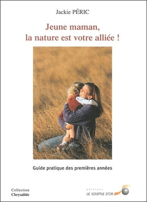 Jeune maman, la nature est votre alliée !