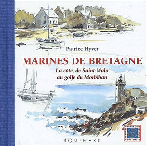 Marines de Bretagne: La côte, de Saint-Malo au golfe du Morbihan