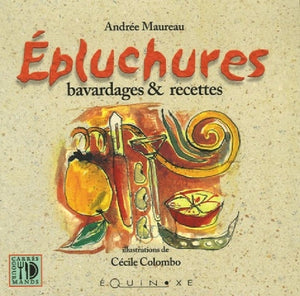 Epluchures : Bavardages et recettes