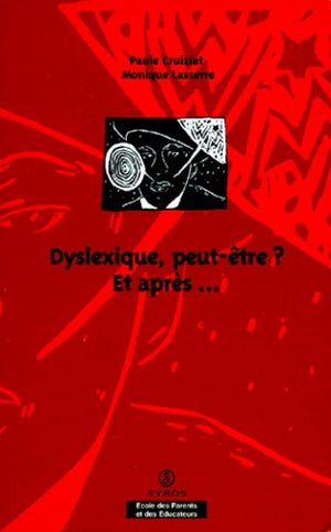 Dyslexique, peut-être ? et après