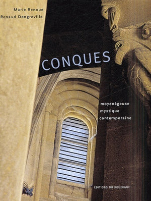 Conques moyenâgeuse, mystique, contemporaine