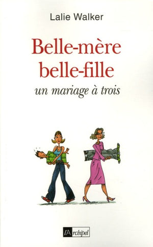 belle-mère belle-fille, un mariage à trois