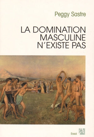 La domination masculine n'existe pas