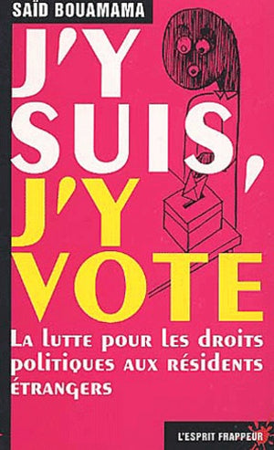 J'y suis, j'y vote : la lutte pour les droits politiques aux résidents étrangers