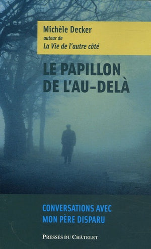 Le papillon de l'au-delà - Conversation avec mon père disparu