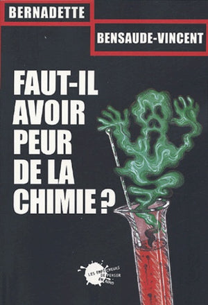 Faut-il avoir peur de la chimie ?